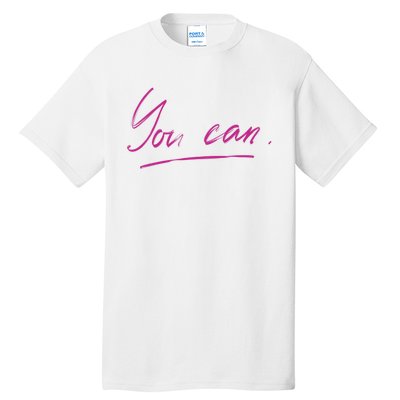 You Can Motivational Quote Tall T-Shirt