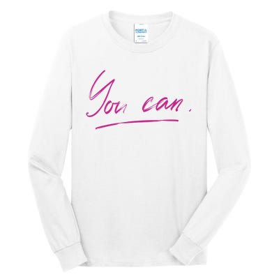 You Can Motivational Quote Tall Long Sleeve T-Shirt