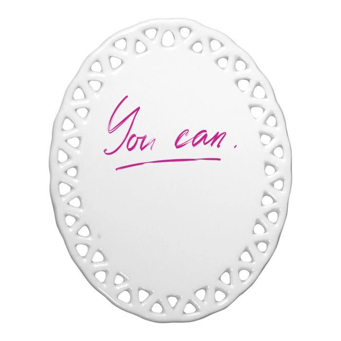 You Can Motivational Quote Ceramic Oval Ornament