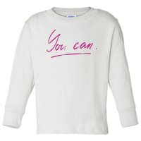 You Can Motivational Quote Toddler Long Sleeve Shirt