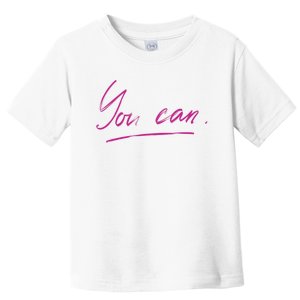 You Can Motivational Quote Toddler T-Shirt