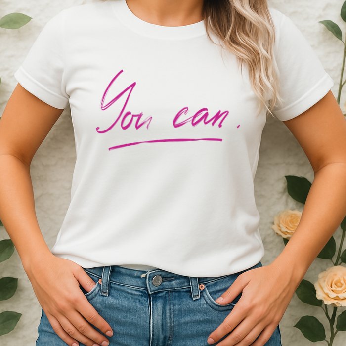 You Can Motivational Quote Womens T-Shirt