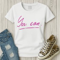 You Can Motivational Quote Womens T-Shirt
