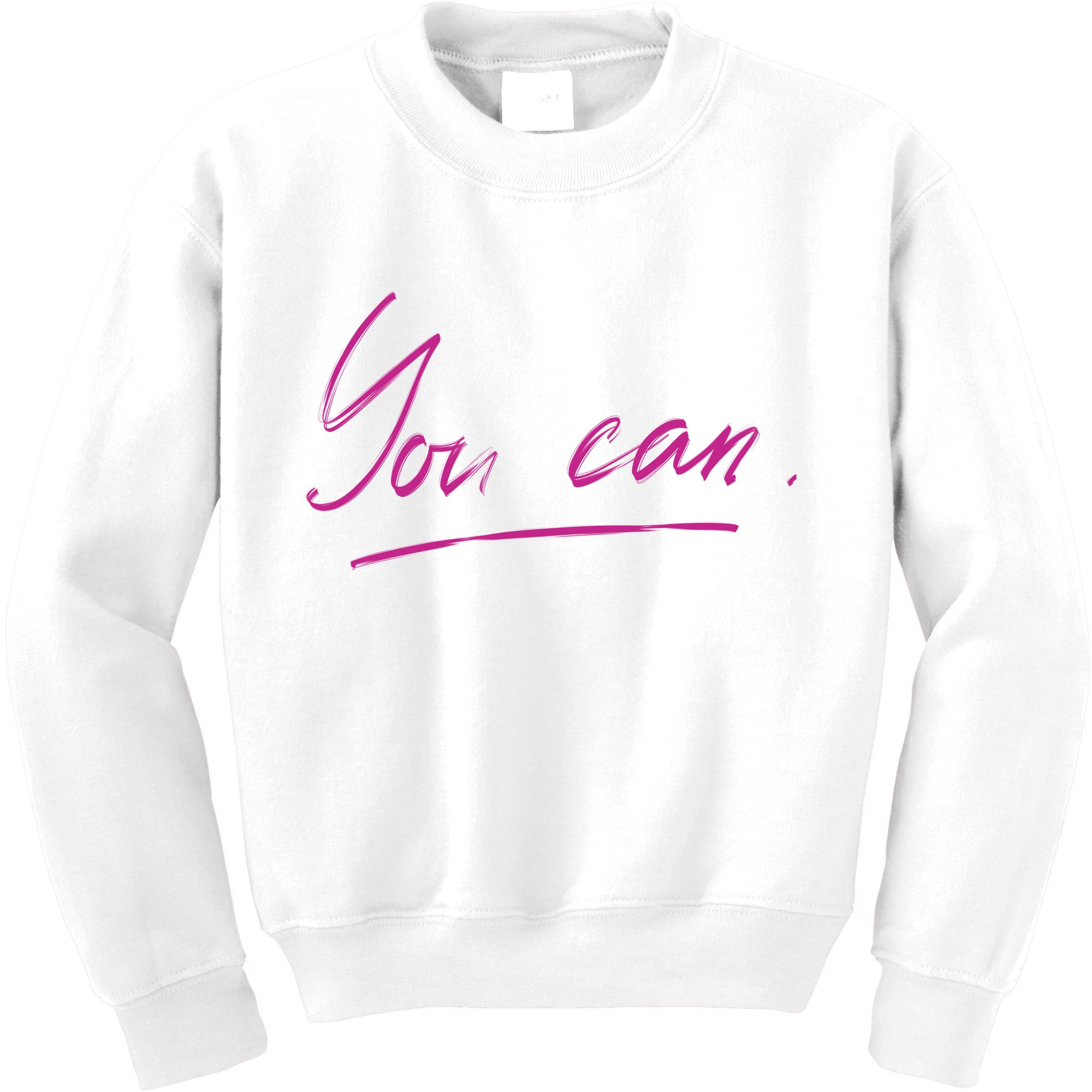 You Can Motivational Quote Kids Sweatshirt
