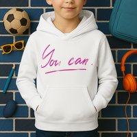 You Can Motivational Quote Kids Hoodie
