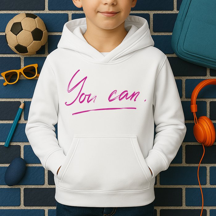 You Can Motivational Quote Kids Hoodie