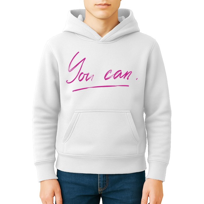 You Can Motivational Quote Kids Hoodie