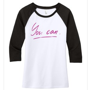 You Can Motivational Quote Women's Tri-Blend 3/4-Sleeve Raglan Shirt