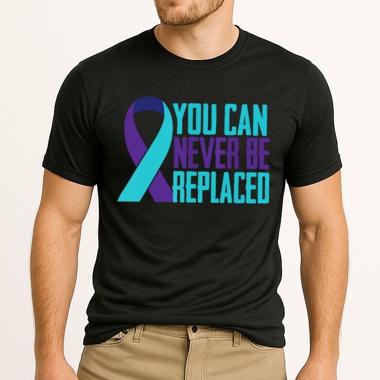 You Can Never Be Replaced Suicide Awareness Performance Shirt