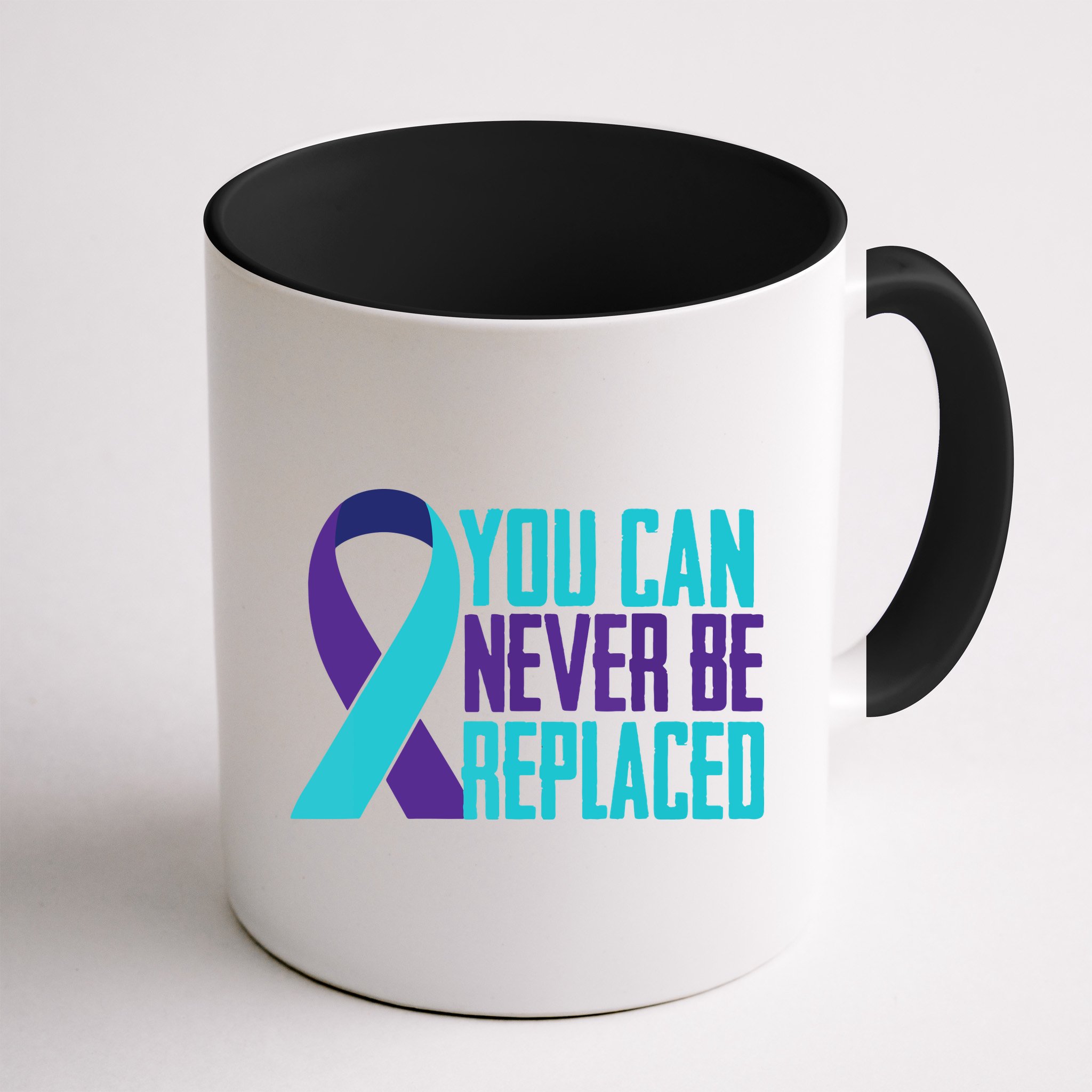 You Can Never Be Replaced Suicide Awareness Mug