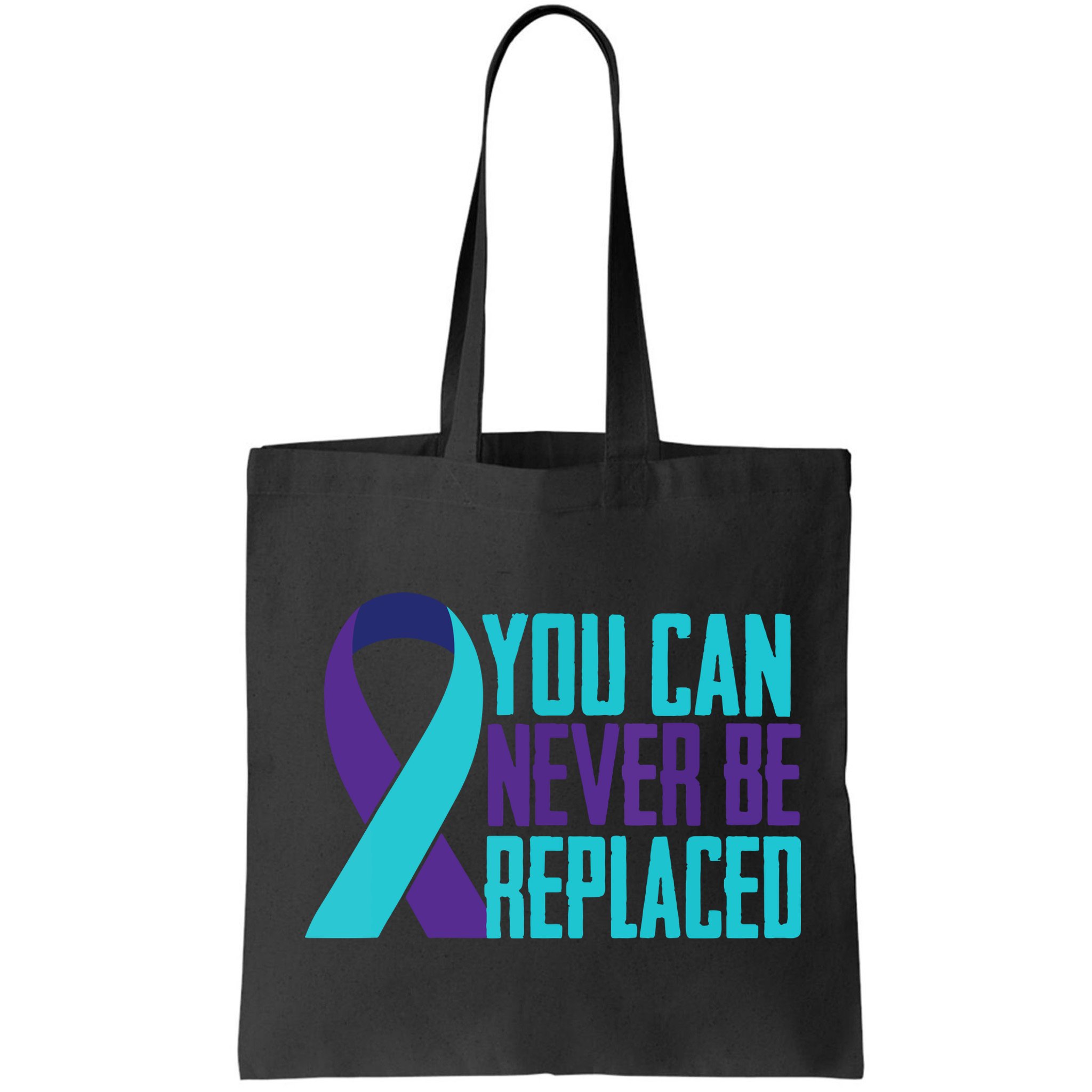 You Can Never Be Replaced Suicide Awareness Bag