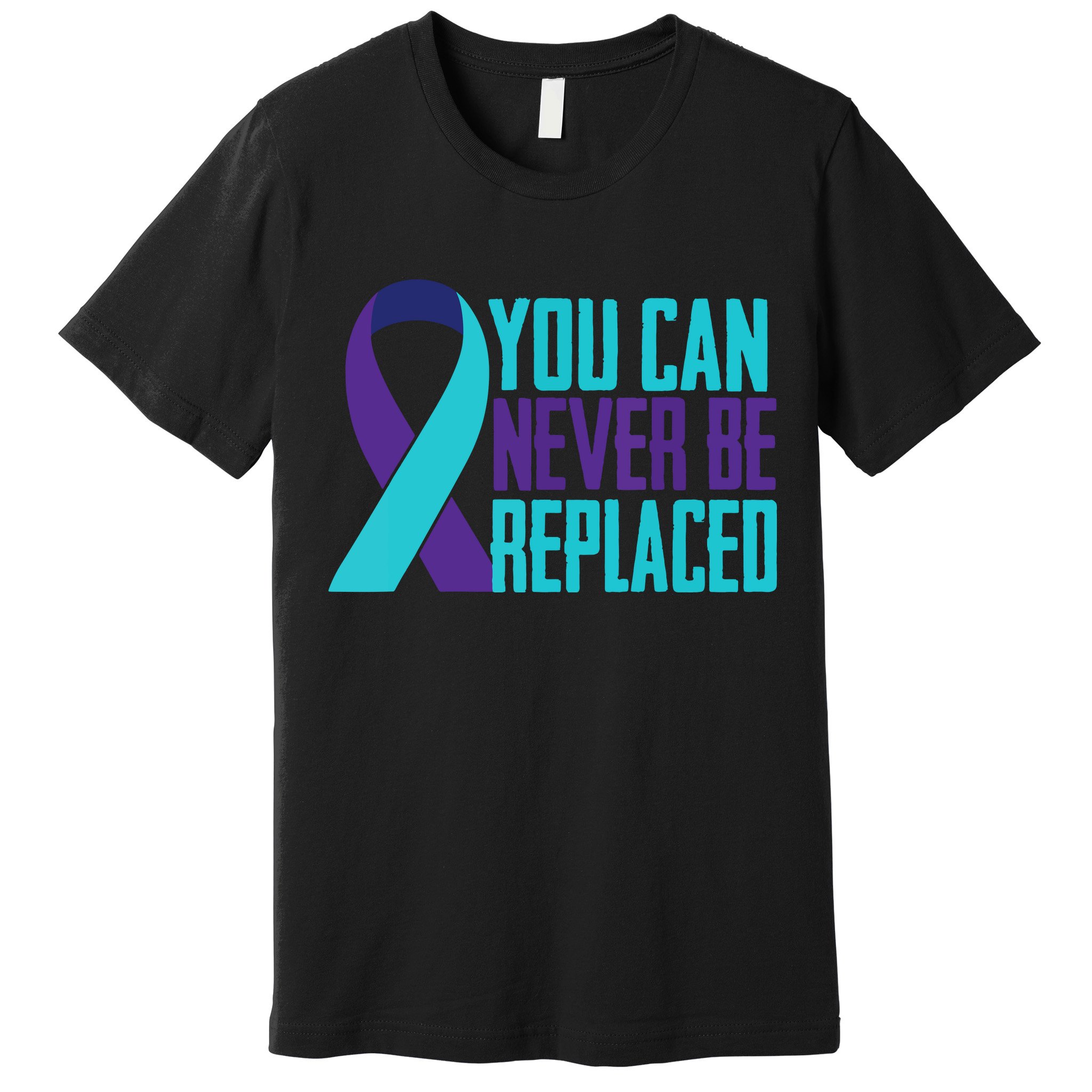 You Can Never Be Replaced Suicide Awareness Premium T-Shirt