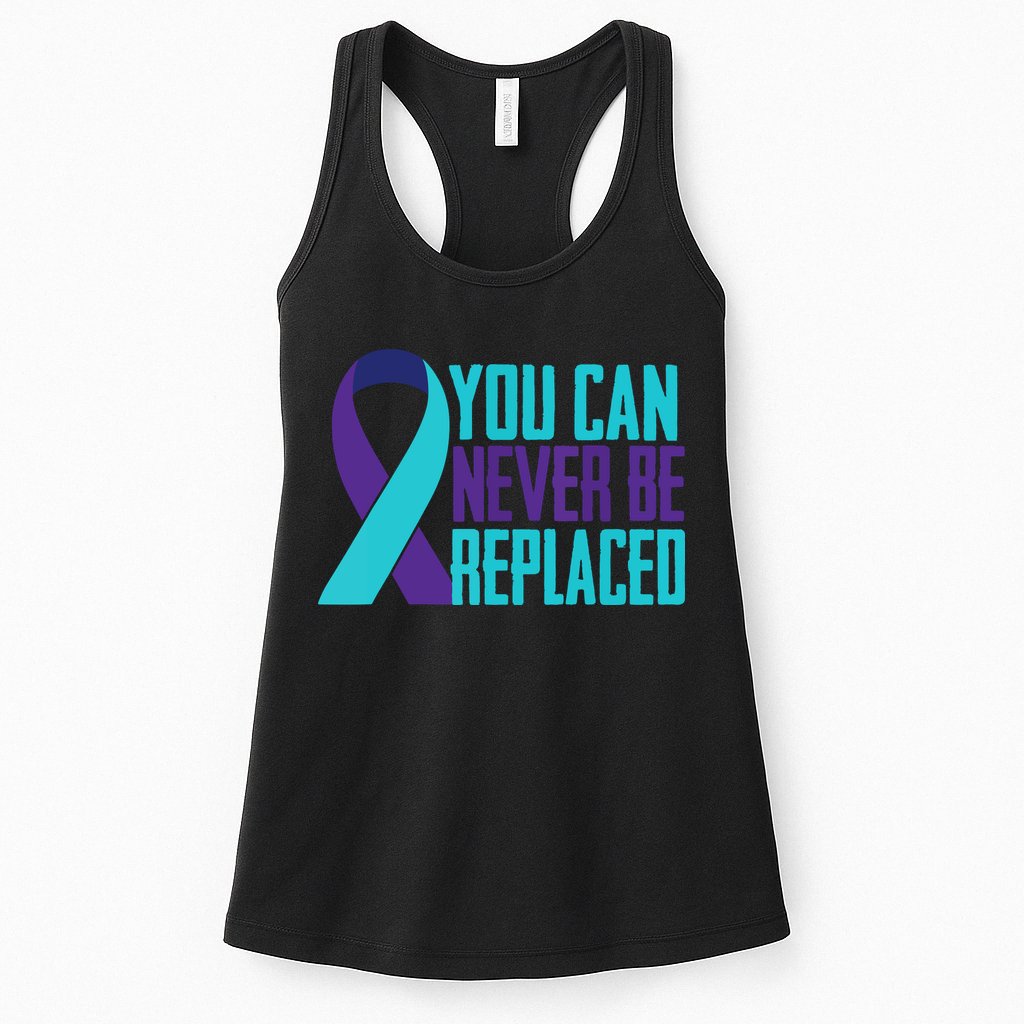 You Can Never Be Replaced Suicide Awareness Womens Tank Top