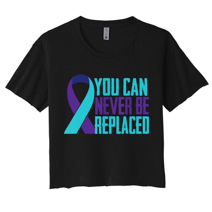 You Can Never Be Replaced Suicide Awareness Women's Crop Top Tee