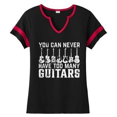 You Can Never Have Too Many Guitars Funny Guitarist Ladies Halftime Notch Neck Tee