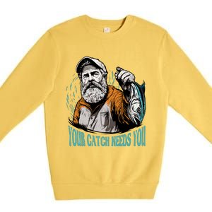 Your Catch Needs You Fishing Premium Crewneck Sweatshirt