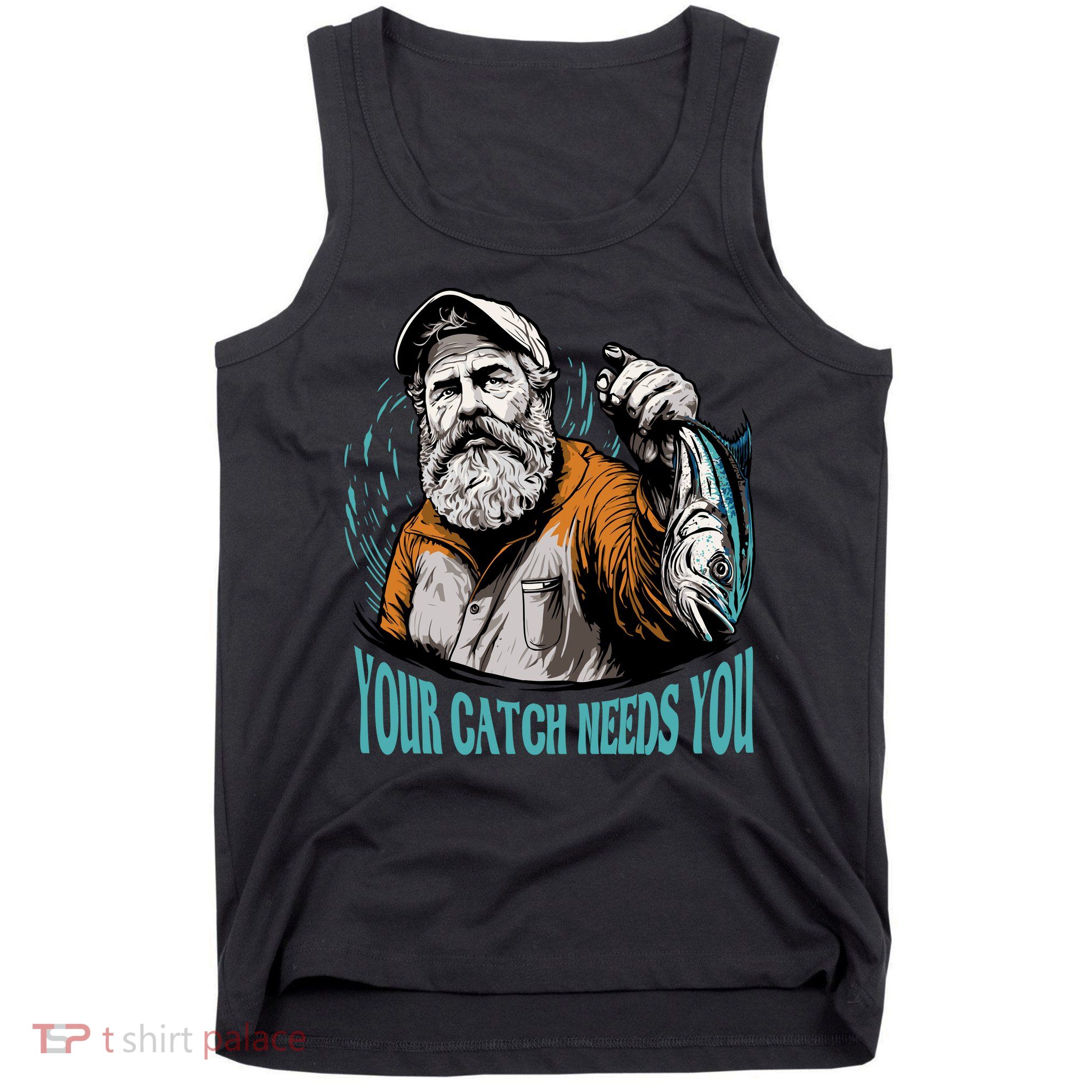 Your Catch Needs You Fishing Tank Top