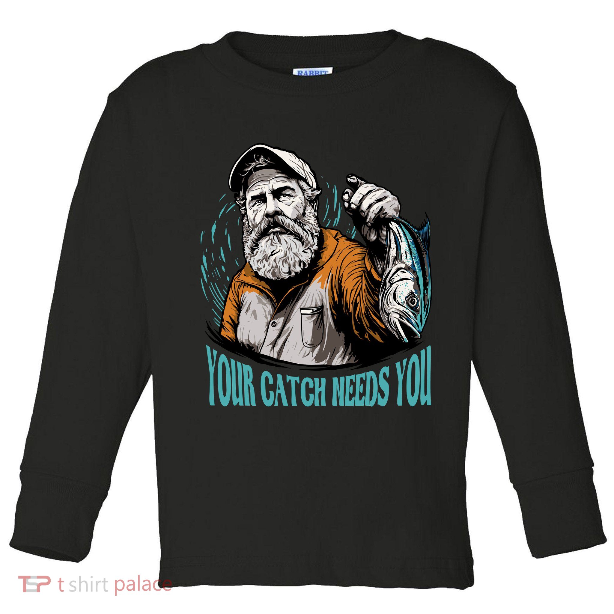 Your Catch Needs You Fishing Toddler Long Sleeve Shirt