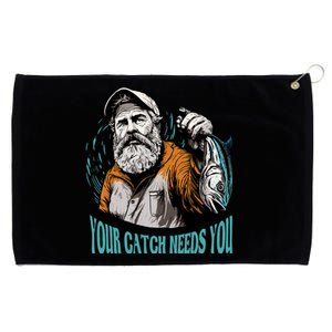 Your Catch Needs You Fishing Grommeted Golf Towel