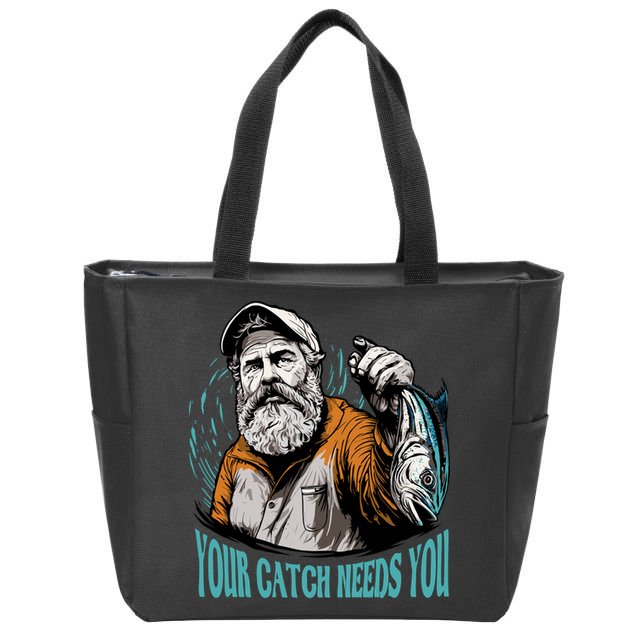 Your Catch Needs You Fishing Zip Tote Bag
