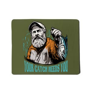 Your Catch Needs You Fishing Mousepad