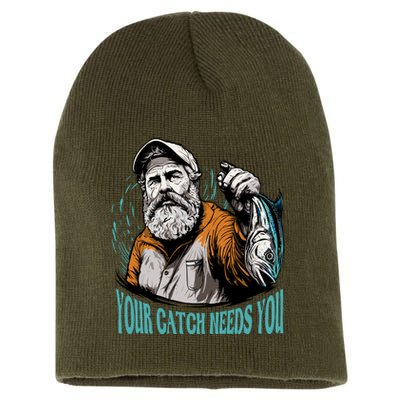 Your Catch Needs You Fishing Short Acrylic Beanie