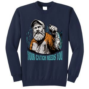 Your Catch Needs You Fishing Tall Sweatshirt