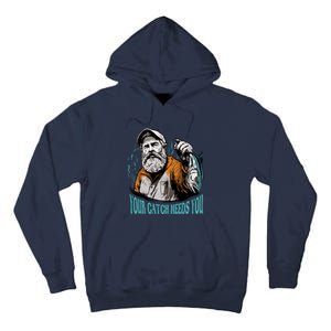 Your Catch Needs You Fishing Tall Hoodie