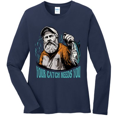 Your Catch Needs You Fishing Ladies Long Sleeve Shirt