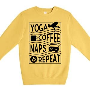 Yoga Coffee Naps Repeat Cute Gift Premium Crewneck Sweatshirt