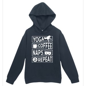 Yoga Coffee Naps Repeat Cute Gift Urban Pullover Hoodie