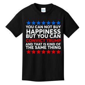 You Can Not Buy Happiness But You Can Convict Trump Kids T-Shirt