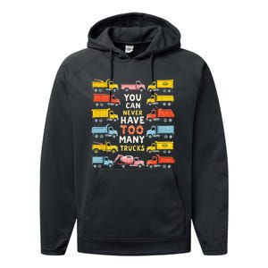 You Can Never Have Too Many Trucks Construction Trucks Performance Fleece Hoodie