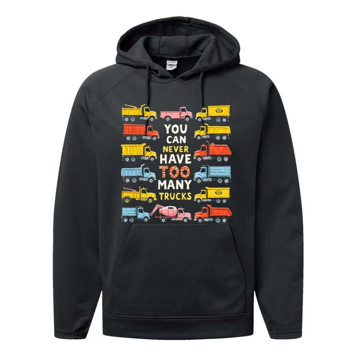 You Can Never Have Too Many Trucks Construction Trucks Performance Fleece Hoodie