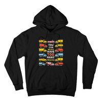 You Can Never Have Too Many Trucks Construction Trucks Hoodie