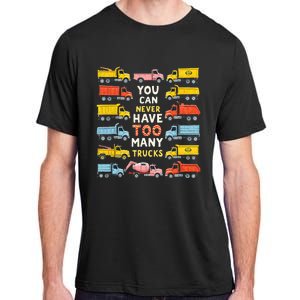 You Can Never Have Too Many Trucks Construction Trucks Adult ChromaSoft Performance T-Shirt