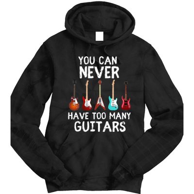 You Can Never Have Too Many Guitars  Funny Musician Tie Dye Hoodie