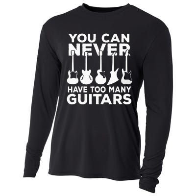 You Can Never Have Too Many Guitars Music Gift Cooling Performance Long Sleeve Crew