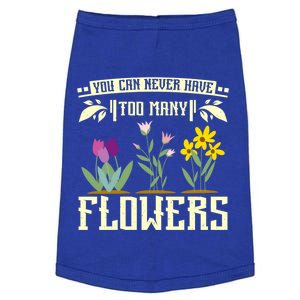 You Can Never Have Too Y Flowers Cute Gift Doggie Tank