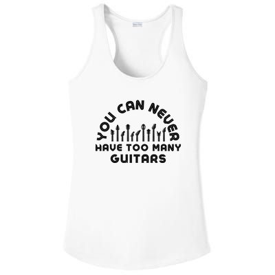 You Can Never Have Too Many Guitars Ladies PosiCharge Competitor Racerback Tank