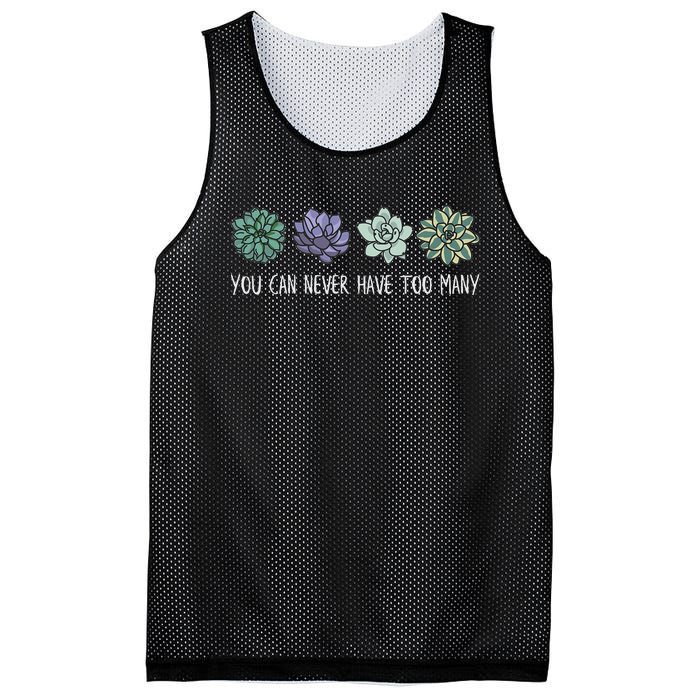 You Can Never Have Too Many Succulents Mesh Reversible Basketball Jersey Tank