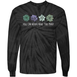 You Can Never Have Too Many Succulents Tie-Dye Long Sleeve Shirt