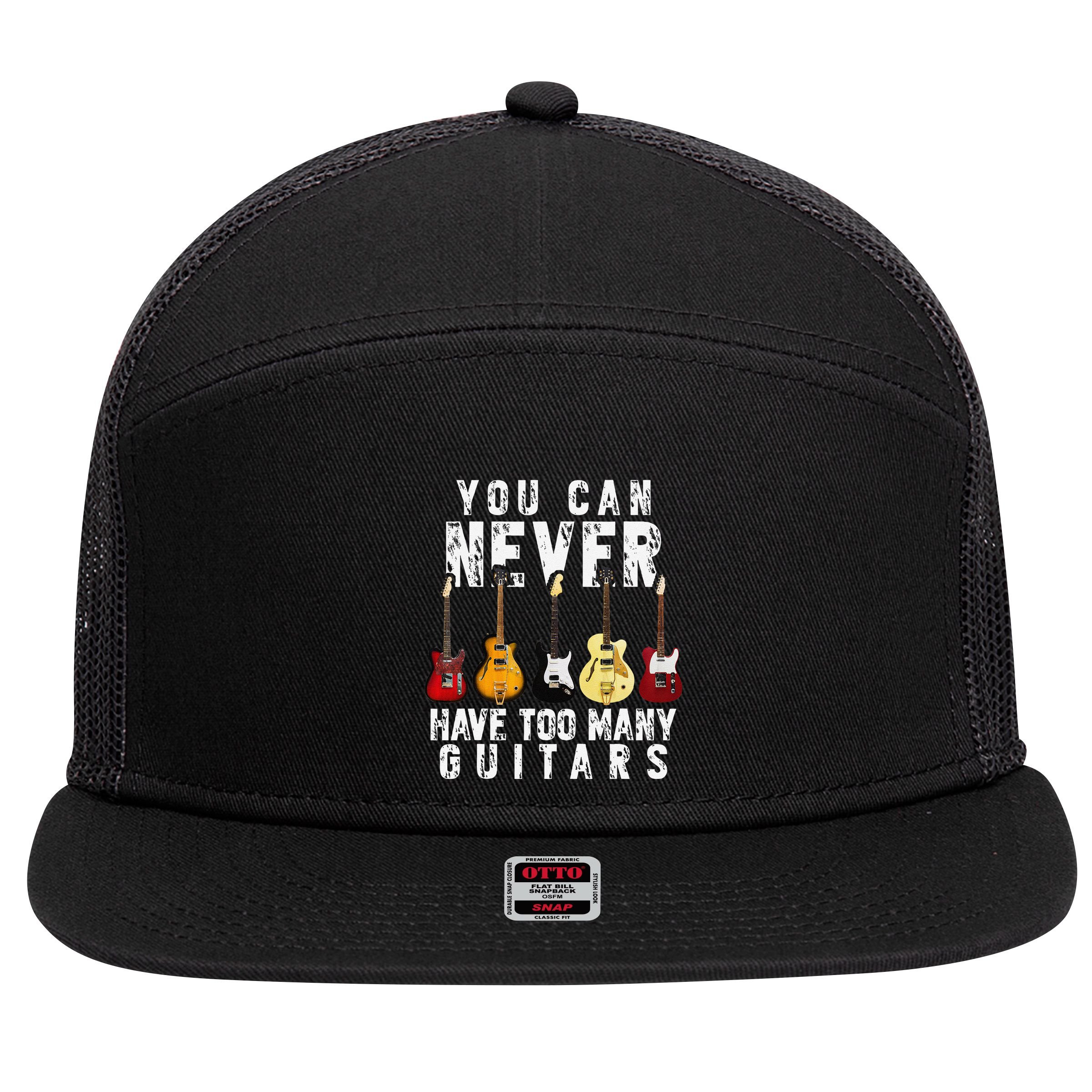 You Can Never Have Too Many Guitars Music Funny Gifts 7 Panel Mesh Trucker Snapback Hat