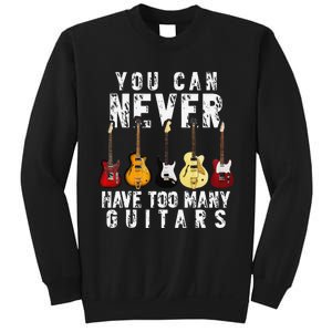 You Can Never Have Too Many Guitars Music Funny Gifts Sweatshirt