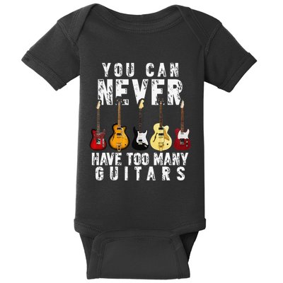 You Can Never Have Too Many Guitars Music Funny Gifts Baby Bodysuit