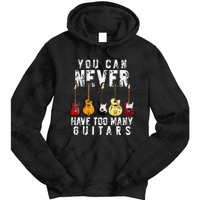 You Can Never Have Too Many Guitars Music Funny Gifts Tie Dye Hoodie