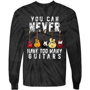 You Can Never Have Too Many Guitars Music Funny Gifts Tie-Dye Long Sleeve Shirt