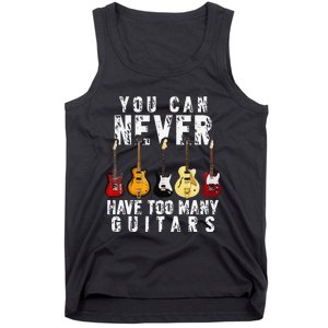 You Can Never Have Too Many Guitars Music Funny Gifts Tank Top