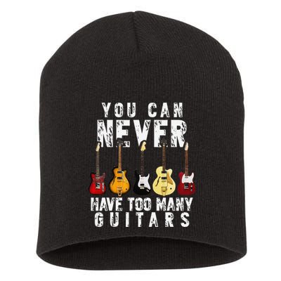You Can Never Have Too Many Guitars Music Funny Gifts Short Acrylic Beanie