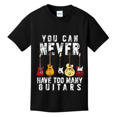 You Can Never Have Too Many Guitars Music Funny Gifts Kids T-Shirt